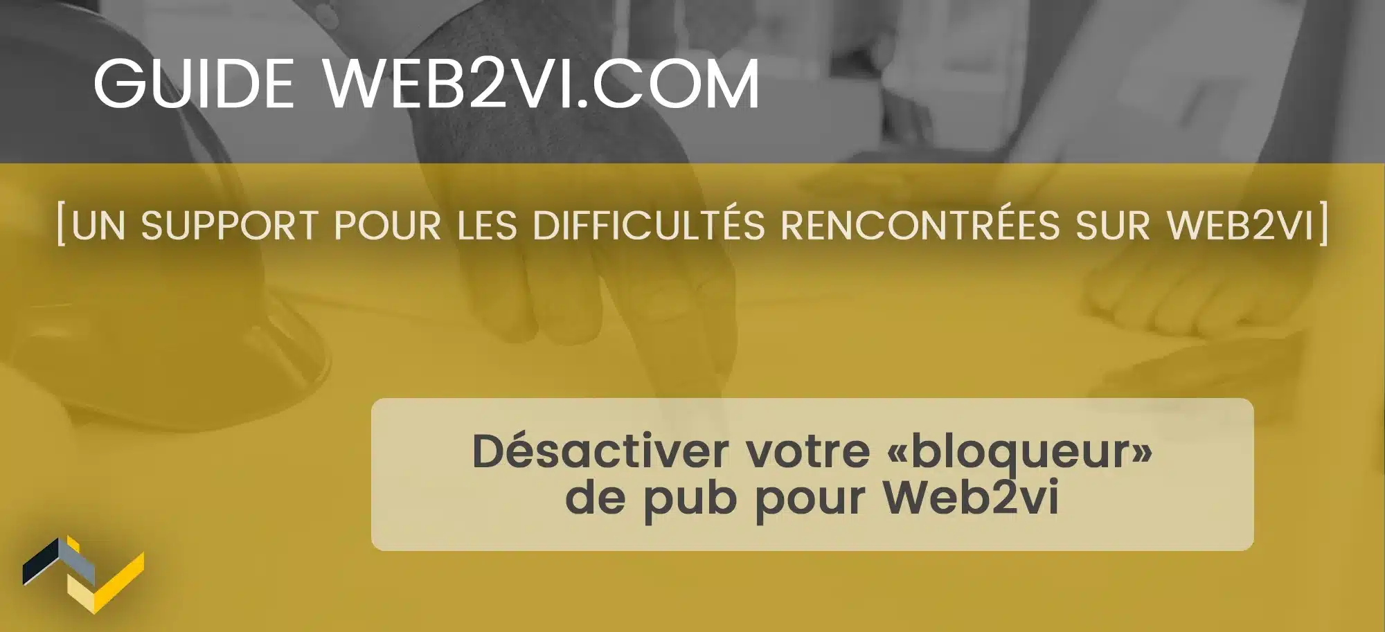 Désactiver les « bloqueurs » de pub pour l’utilisation de Web2vi