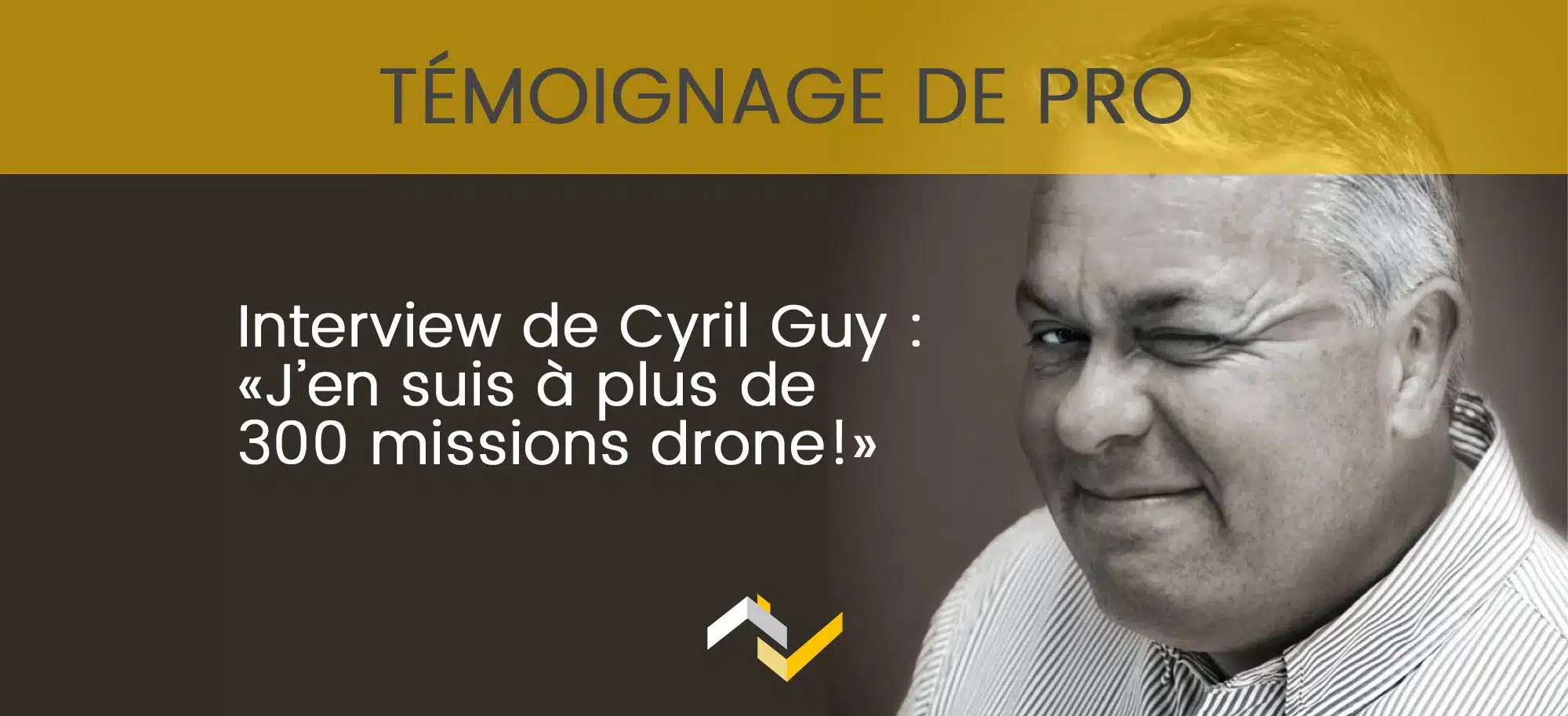 Vignette Interview de Cyril Guy : J'en suis à plus de 300 missions drone