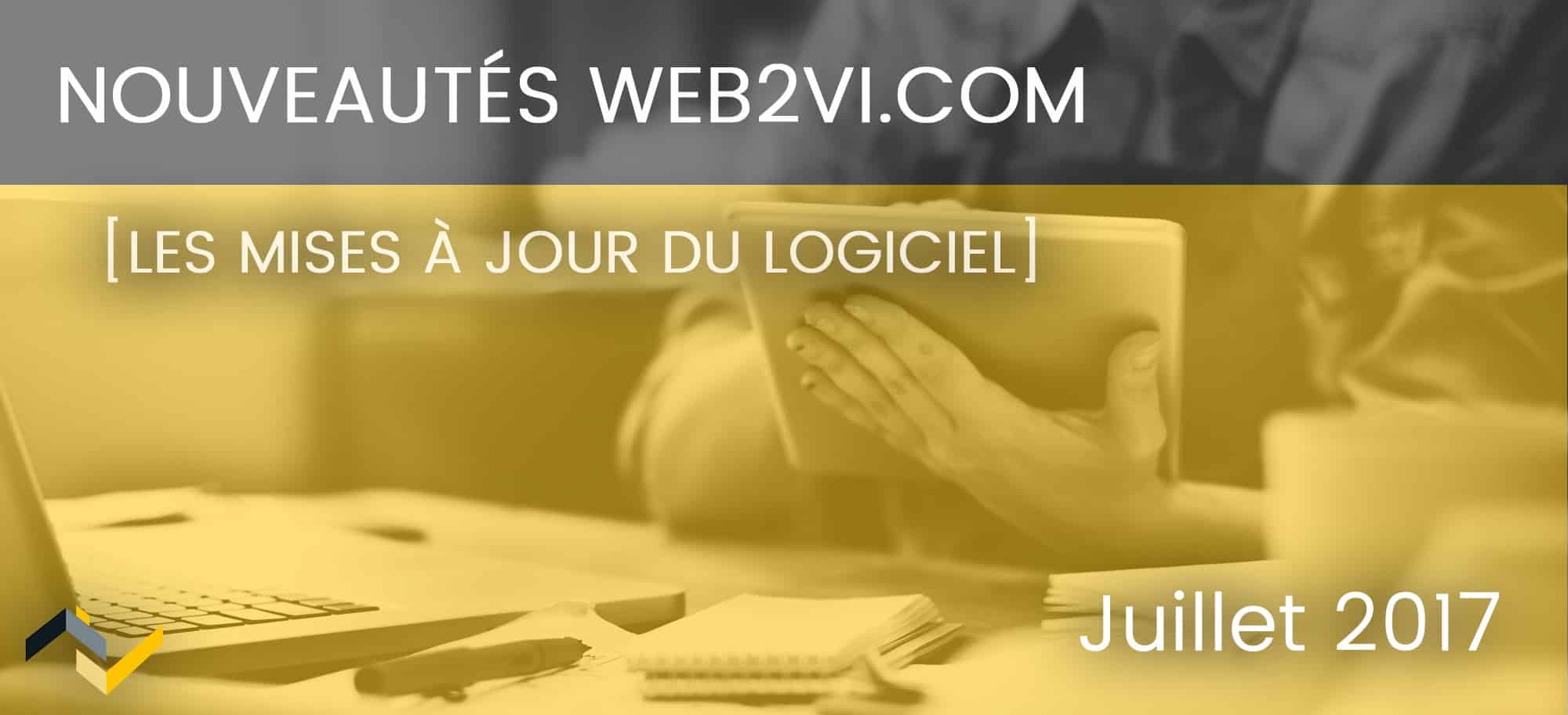 Vignette Les nouveautés de la plateforme Web2vi.com - Juillet 2017