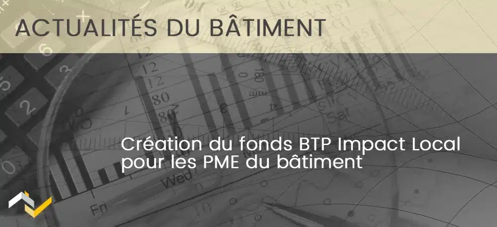 Vignette Création du fonds BTP Impact Local pour les PME du bâtiment