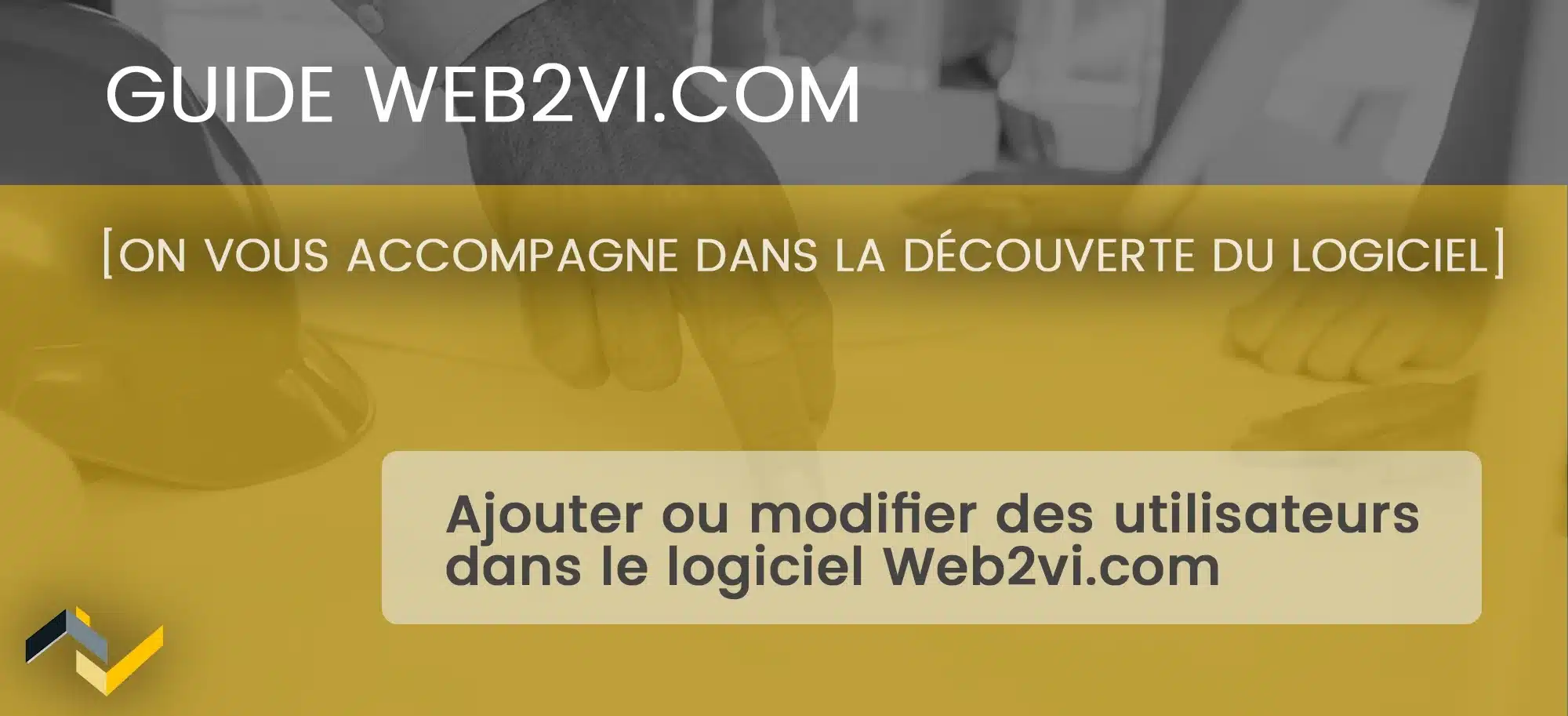 Ajouter ou modifier des utilisateurs dans le logiciel Web2vi.com