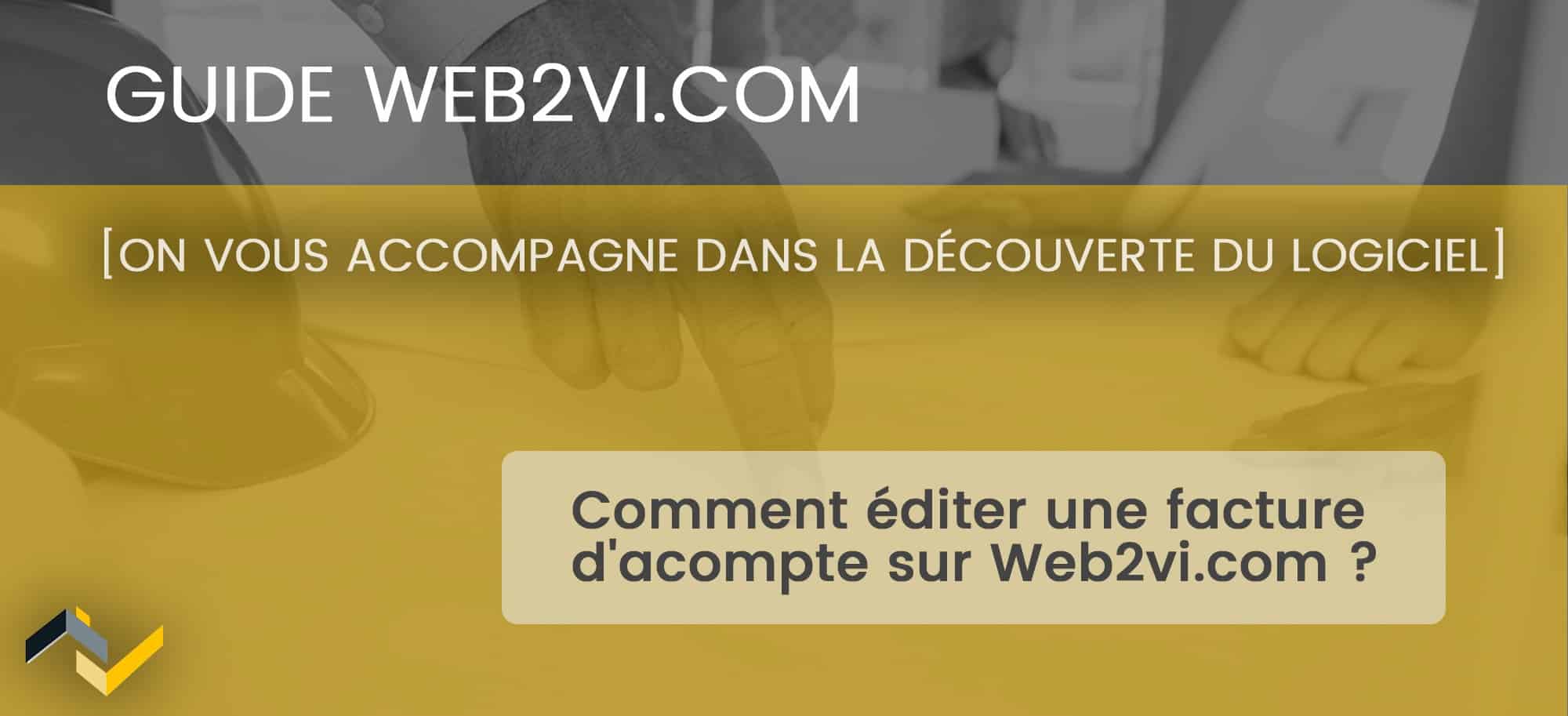 Comment éditer une facture d’acompte sur Web2vi.com ?