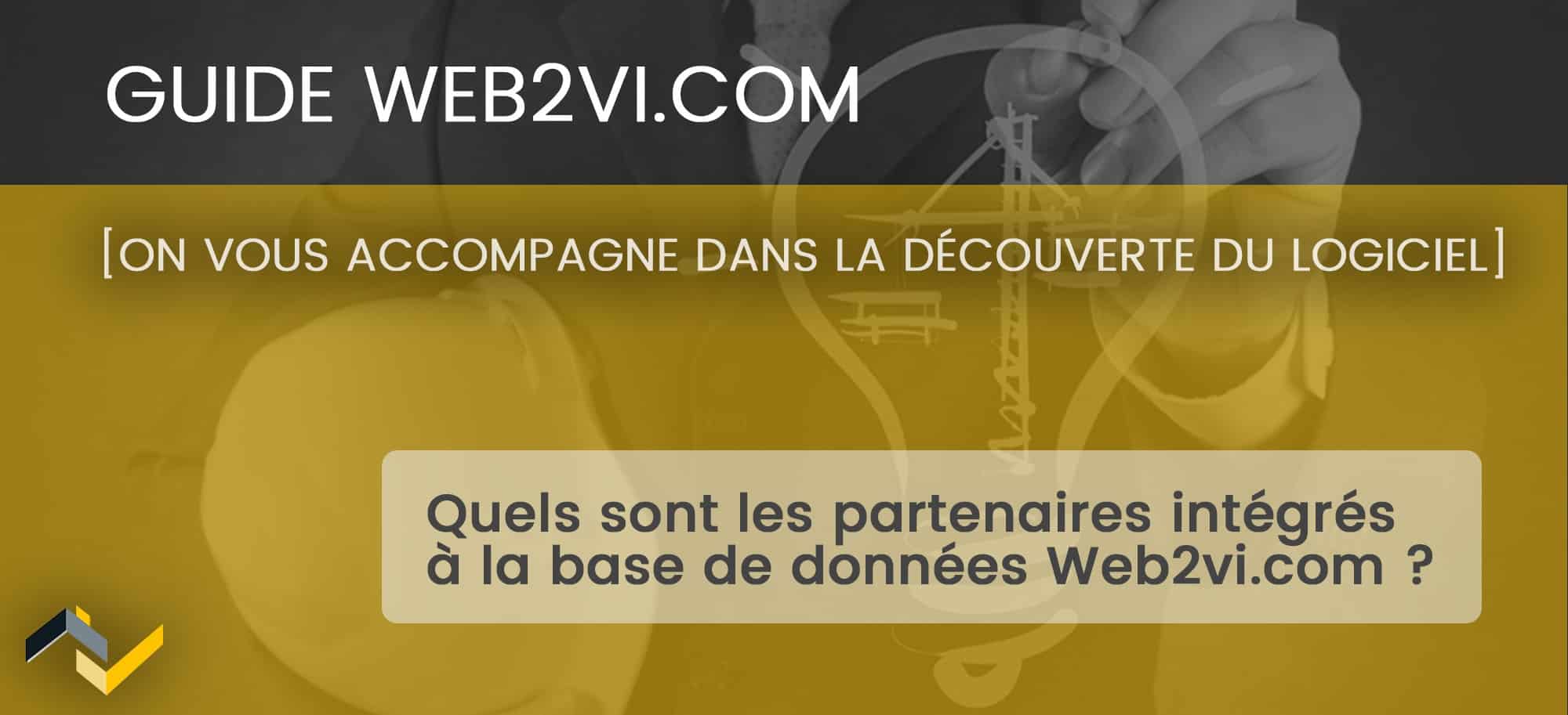 Vignette Quels sont les partenaires intégrés à la base de données Web2vi.com ?