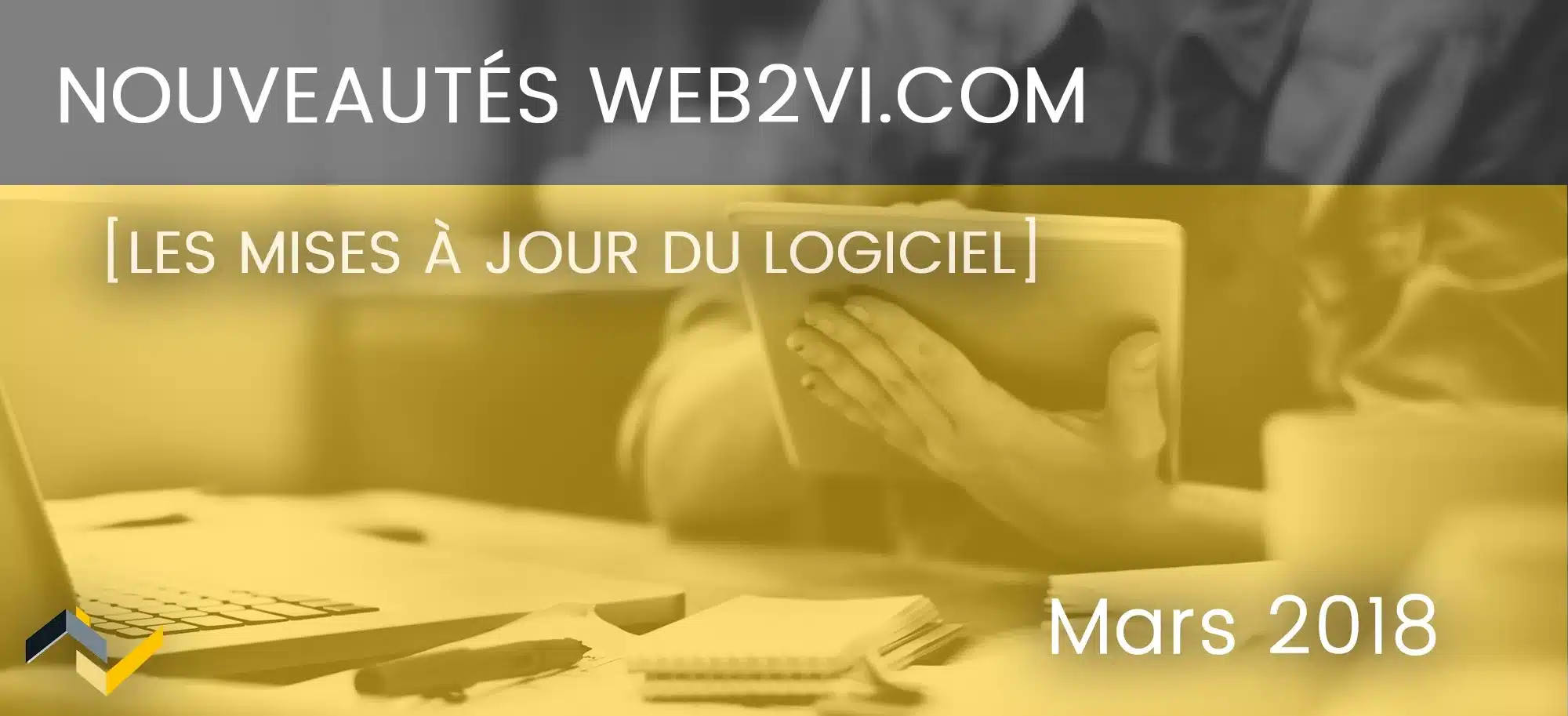 Vignette Les nouveautés de la plateforme Web2vi.com - Mars 2018