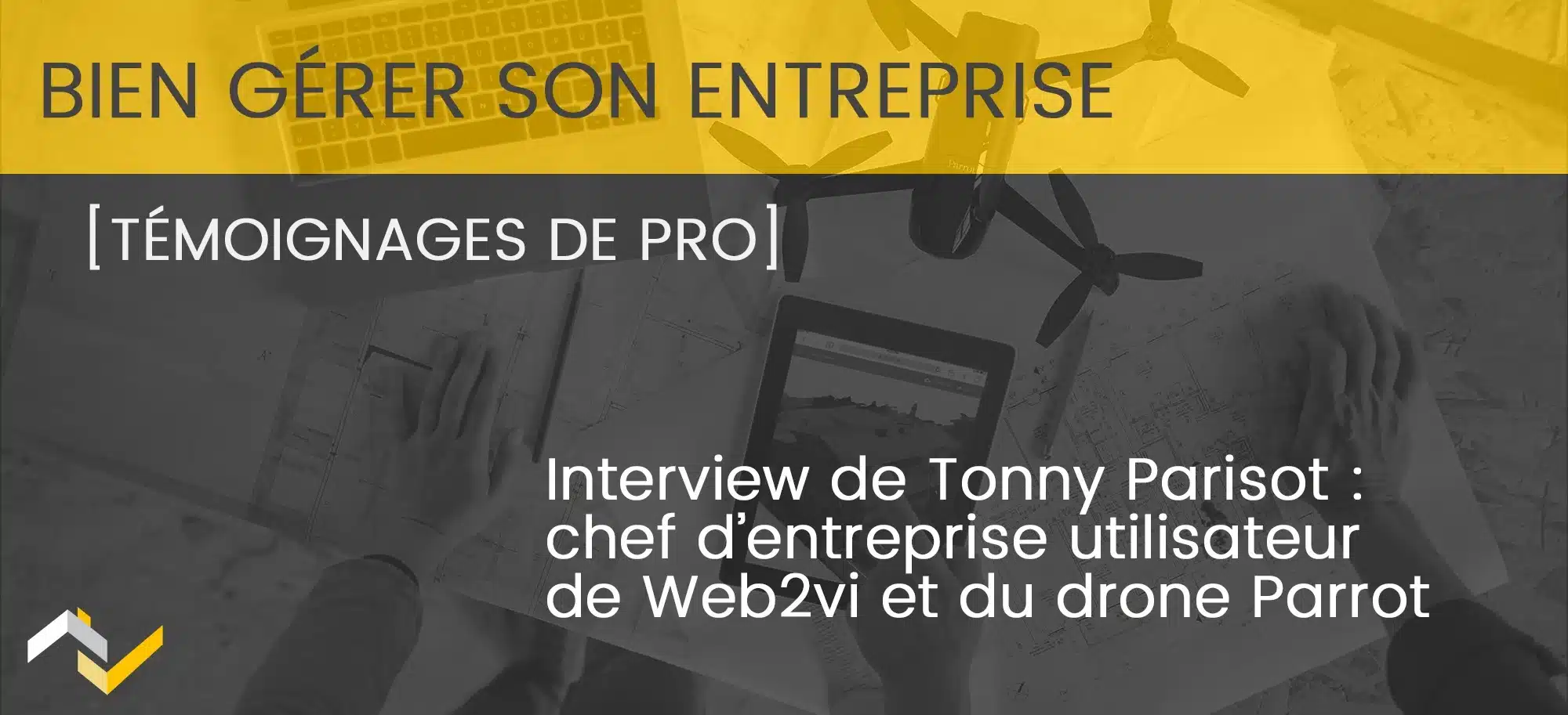 Interview de Tonny Parisot : utilisateur de Web2vi et du drone Parrot