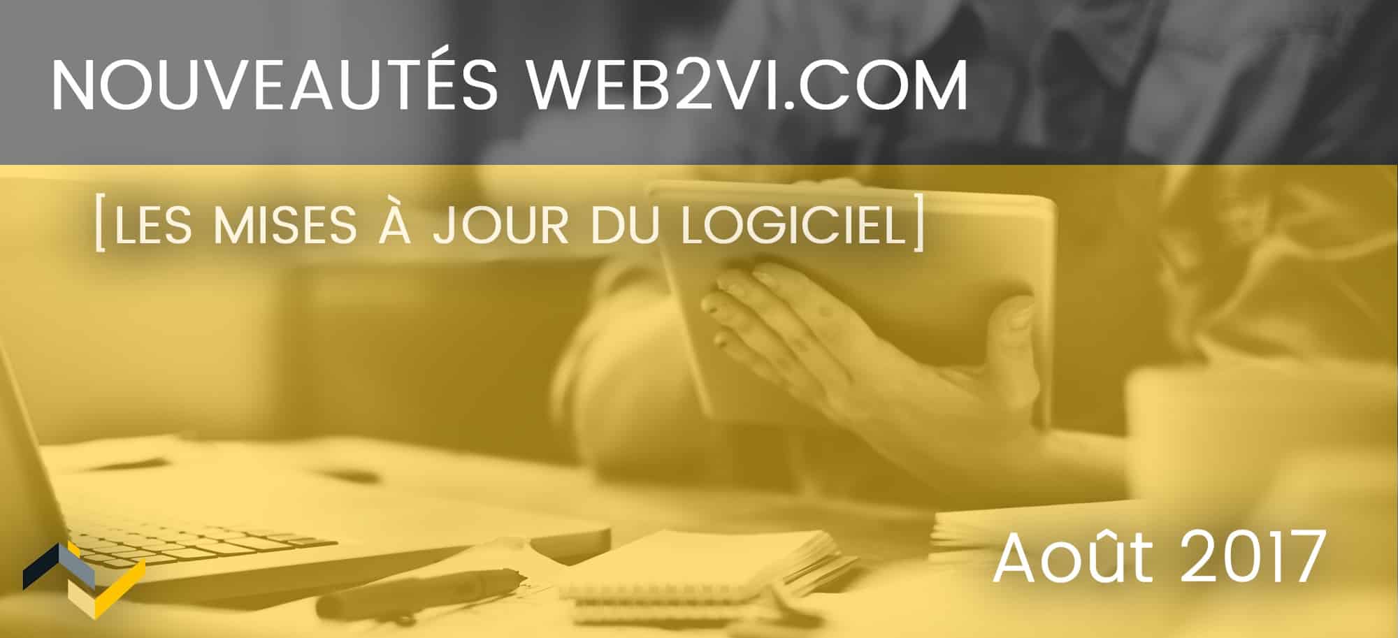 Vignette Les nouveautés de la plateforme Web2vi.com - Août 2017