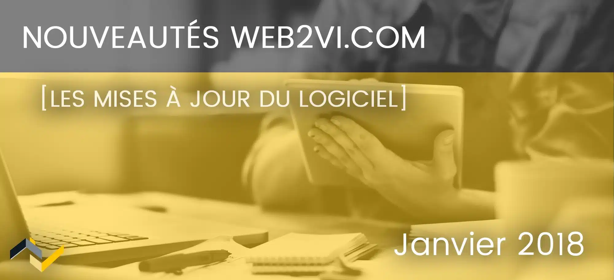 Les nouveautés de la plateforme Web2vi.com – Janvier 2018